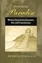 Restoring Paradise: Western Esotericism, Literature, Art, and Consciousness (SUNY Series in Western Esoteric Traditions)