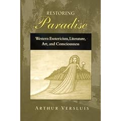 Restoring Paradise: Western Esotericism, Literature, Art, and Consciousness (Suny Series in Western Esoteric Traditions)