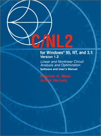C/NL2 for Windows 95, NT and 3.1: Version 1.2-Linear and Nonlinear Circuit Analysis and Optimization Software and User's Manual with Book(s)