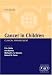 Cancer in Children: Clinical Management (Oxford Medical Publications)