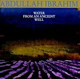 Revue Abdullah Ibrahim  / Water From An Ancient Well