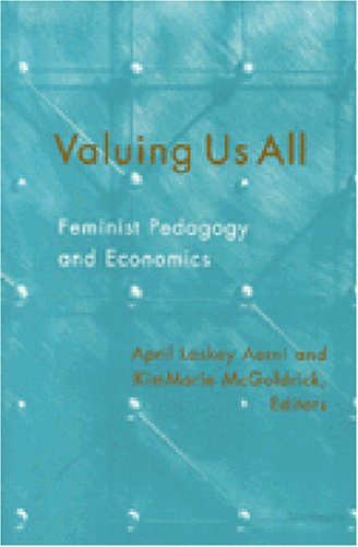 Valuing Us All: Feminist Pedagogy and Economics