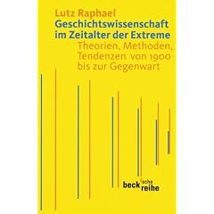 Geschictswissenschaft Im Zeifalter Der Extreme: Theorien, Methoden, Tendenzen von 1900 bis zur Gegenwart
