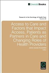 Access to Care and Factors That Impact Access, Patients as Partners in Care and Changing Roles of Health Providers (Research in the Sociology of Health Care)