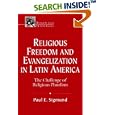Religious Freedom and Evangelization in Latin America: The Challenge of Religious Pluralism (Religion and Human Rights... by Paul E. Sigmund