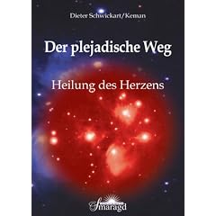 Der plejadische Weg. Heilung des Herzens