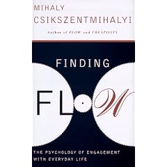 Finding Flow: The Psychology of Engagement With Everyday Life