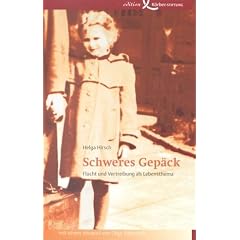 Schweres Gepäck. Flucht und Vertreibung als Lebensthema (Taschenbuch)