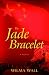 Book Jade Bracelet, The: A Novel