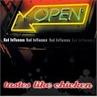 Click here to buy Tastes Like Chicken by  Bad Influence .