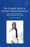 Pre-Colonial Africa in Colonial African Narratives