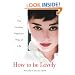 How to be Lovely: The Audrey Hepburn Way of Life
