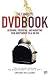 The Complete DVD Book: Designing, Producing and Marketing Your Independent Film on DVD