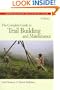 Complete Guide to Trail Building and Maintenance, 3rd