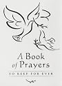 A Book of Prayers: To Keep for Always