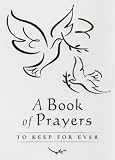 A Book of Prayers: To Keep for Always