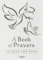 A Book of Prayers: To Keep for Always