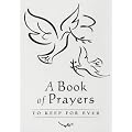 A Book of Prayers: To Keep for Always