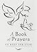 A Book of Prayers: To Keep for Always