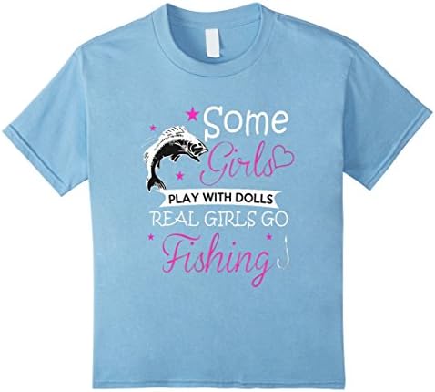 Kids Some girls play with dolls real girls go fishing T shirt 10 Baby Blue