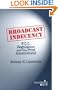 Broadcast Indecency: F.C.C. Regulation and the First Amendment (Broadcast & Cable Series)