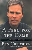 A Feel for the Game: A Master`s Memoir