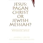 Click here to buy Jesus: Pagan Christ or Jewish Messiah? by  Laurence E. Dalton.