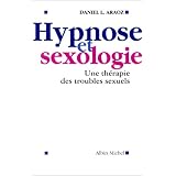 Hypnose et sexologie : Une th�rapie des troubles sexuelspar Daniel L. Araoz