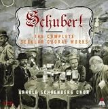 Schubert: The Complete Secular Choral Works