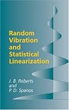 Random Vibration and Statistical Linearization (Dover Books on Engineering)