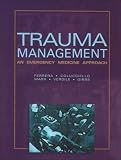 Trauma Management: An Emergency Medicine Approach, 1e