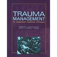 Trauma Management: An Emergency Medicine Approach by Peter C. Ferrera, Stephen A. Colucciello, John Marx, and Vincent Verdile