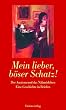 Mein lieber, b�ser Schatz. Der Anatom und das N�hm�dchen. Eine Geschichte in Briefen