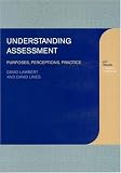 Understanding Assessment: Purposes, Perceptions, Practice (Learning About Teaching)