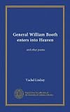 General William Booth enters into Heaven: and other poems