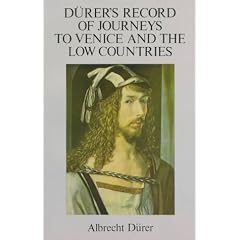 Durer's Record of Journeys to Venice and the Low Countries