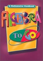 Algebra to Go: A Mathematics Handbook Algebra to Go: A Mathematics Handbook