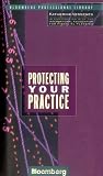 Protecting Your Practice (Bloomberg Professional Library) (Bloomberg Financial)