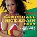 Power 96 Presents: Dancehall Nice Again 2004 - Reggae & Reggaeton