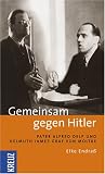 Gemeinsam gegen Hitler: Pater Alfred Delp und Helmuth James Graf von Moltke - Elke Endra�