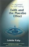 Faith and the Placebo Effect An Argument for Self Healing