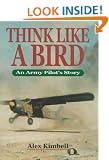 Think Like a Bird: An Army Pilot's Story