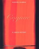 Cognac: A Liquid History