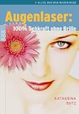 Augenlaser: 100 Prozent Sehkraft ohne Brille - Alles was man wissen muss. - Katharina Butz