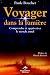 Voyager dans la lumière : Comprendre et apprivoiser le monde astral