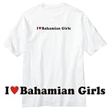 T-Shirt White  I Love Bahamian Girls  Bahamas Country