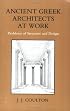 Ancient Greek Architects at Work: Problems of Structure and Design