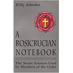 A Rosicrucian Notebook: The Secret Sciences Used by Members of the Order book cover