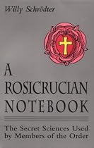 A Rosicrucian Notebook: The Secret Sciences Used by Members of the Order