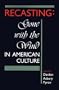 Recasting: Gone with the Wind in American Culture